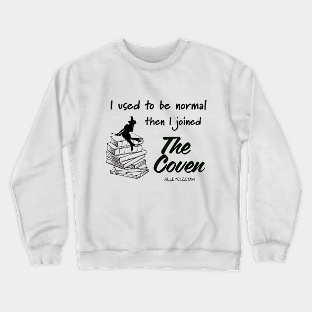 I used to be normal black Crewneck Sweatshirt by Alley Ciz